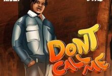 Don’t Call Me by DJ Warzy Ft Yaw Dyro
